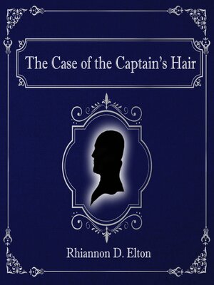 cover image of The Case of the Captain's Hair